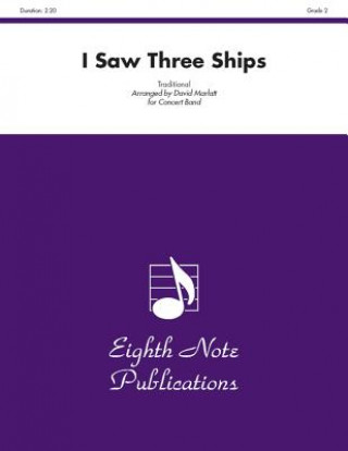 Książka I Saw Three Ships: Conductor Score & Parts David Marlatt