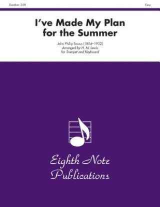 Książka I've Made My Plan for the Summer: Trumpet and Keyboard John Philip Sousa