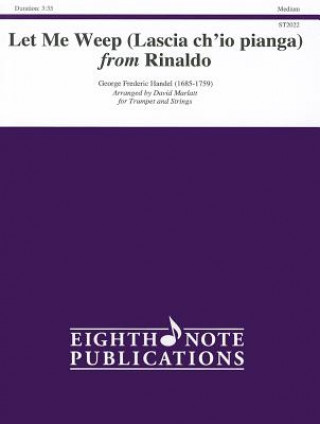 Livre Let Me Weep (Lascia Ch'io Pianga) from Rinaldo: Medium: For Trumpet and Strings George Frideric Handel