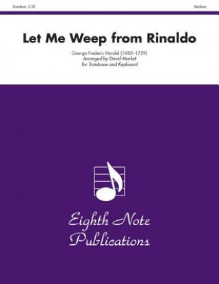 Könyv Let Me Weep (Lascia Ch'io Pianga) from Rinaldo: Trombone and Keyboard George Frideric Handel