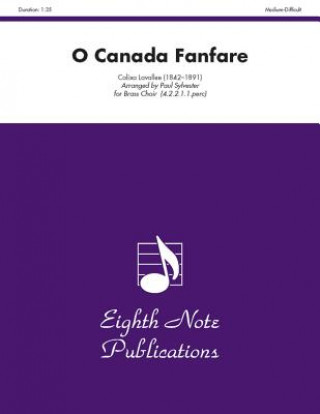 Buch O Canada Fanfare: Score & Parts Calixa Lavall E.