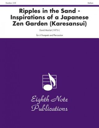 Carte Ripples in the Sand: Inspirations of a Japanese Zen Garden (Karesansui), Score & Parts David Marlatt