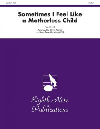 Kniha Sometimes I Feel Like a Motherless Child: Score & Parts David Marlatt