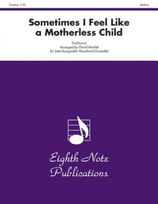 Knjiga Sometimes I Feel Like a Motherless Child: Score & Parts David Marlatt