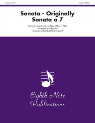 Könyv Sonata (Originally Sonata a 7): Score & Parts Heinrich Ignaz Franz Von Biber