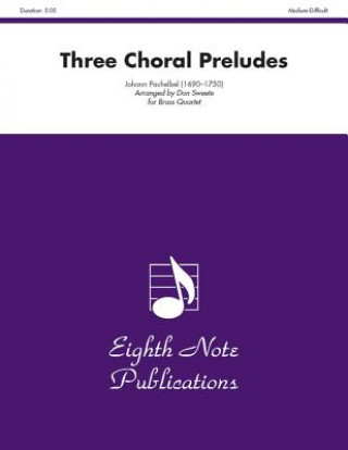Kniha Three Choral Preludes: Score & Parts Johann Pachelbel