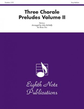 Könyv Three Chorale Preludes, Vol 2: Score & Parts John McNally