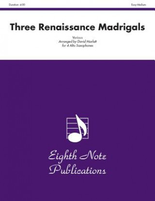 Книга Three Renaissance Madrigals: Score & Parts David Marlatt