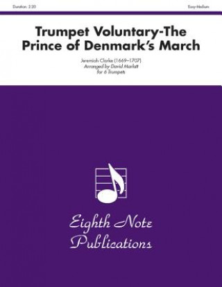 Könyv Trumpet Voluntary (the Prince of Denmark's March): Score & Parts Jeremiah Clarke