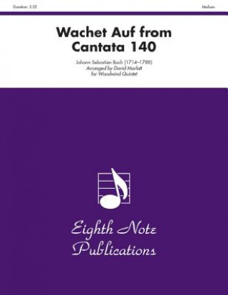 Książka Wachet Auf Cantata 140: Medium: For Woodwind Quintet Johann Sebastian Bach