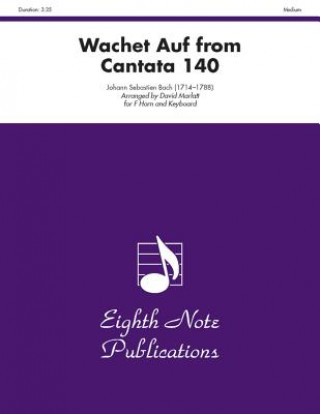 Kniha Wachet Auf Cantata 140: Medium: For F Horn and Keyboard Johann Sebastian Bach