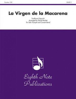 Könyv La Virgen de La Macarena: Solo Trumpet and Concert Band, Conductor Score & Parts David Marlatt