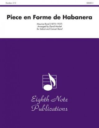 Kniha Piece En Forme de Habanera: Soloist and Concert Band, Conductor Score & Parts Maurice Ravel