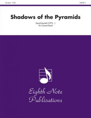Kniha Shadows of the Pyramids: Conductor Score & Parts David Marlatt