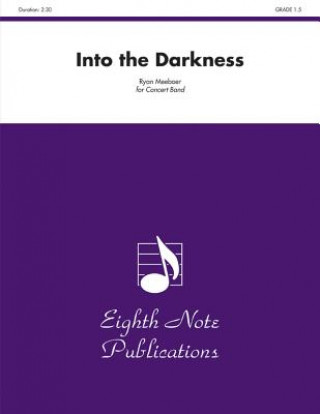 Książka Into the Darkness: Conductor Score Ryan Meeboer