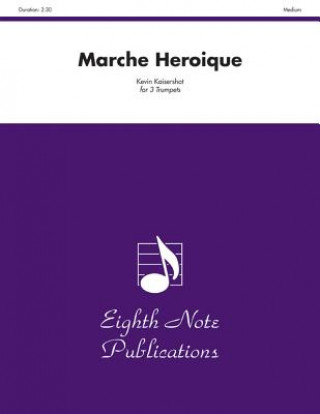 Knjiga Marche Heroique: Score & Parts Kevin Kaisershot