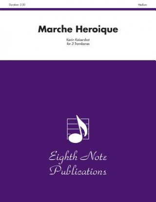 Kniha Marche Heroique: Score & Parts Kevin Kaisershot