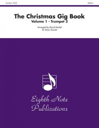 Kniha The Christmas Gig Book, Vol 1: 2nd Trumpet, Part(s) David Marlatt