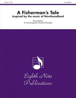 Kniha A Fisherman's Tale: Inspired by the Music of Newfoundland, Score & Parts Ryan Meeboer