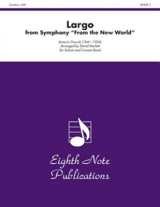 Kniha Largo from Symphony "From the New World": For Soloist and Concert Band, Conductor Score & Parts Antonin Dvor K.