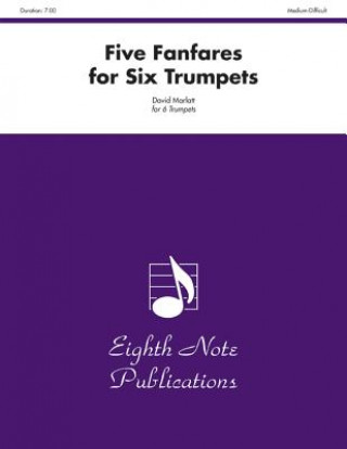 Carte Five Fanfares for Six Trumpets: Score & Parts David Marlatt