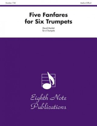 Kniha Five Fanfares for Six Trumpets: Score & Parts David Marlatt