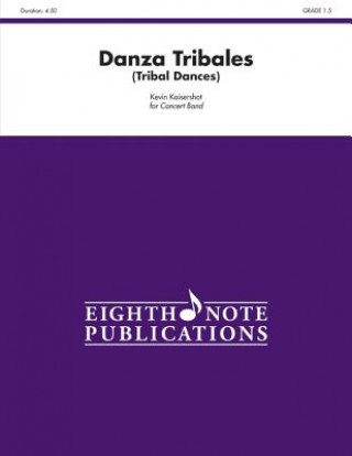 Kniha Danza Tribales: (Tribal Dances), Conductor Score & Parts Kevin Kaisershot