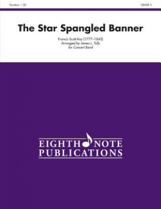 Książka The Star Spangled Banner: Conductor Score & Parts Francis Scott Key