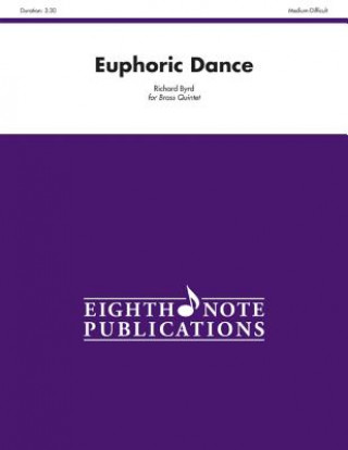 Knjiga Euphoric Dance: Score & Parts Richard Byrd