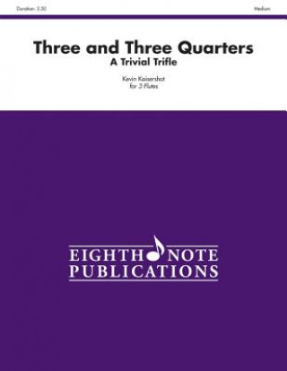 Könyv Three and Three Quarters: Score & Parts Kevin Kaisershot