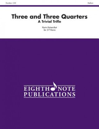 Kniha Three and Three Quarters: Score & Parts Kevin Kaisershot