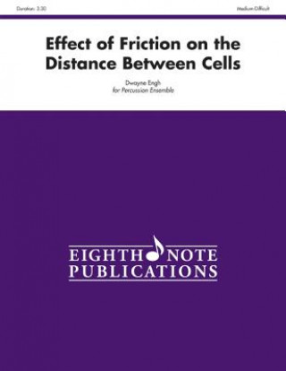 Kniha Effect of Friction on the Distance Between Cells: For 5 Players, Conductor Score & Parts Dwayne Engh