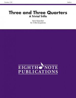 Könyv Three and Three Quarters: Score & Parts Kevin Kaisershot