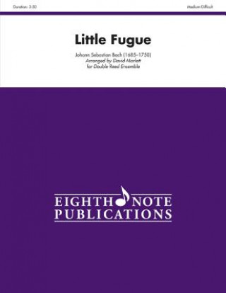 Könyv Little Fugue: For Double Reed Ensemble, Score & Parts Johann Sebastian Bach