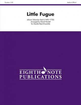 Kniha Little Fugue: For Double Reed Ensemble, Score & Parts Johann Sebastian Bach