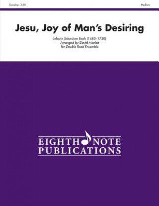 Livre Jesu Joy of Man's Desiring: For Double Reed Ensemble, Score & Parts Johann Sebastian Bach