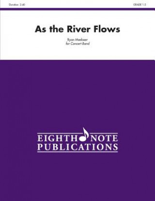 Könyv As the River Flows: Conductor Score & Parts Ryan Meeboer