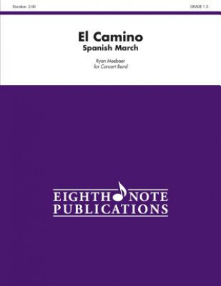 Kniha El Camino: Spanish March, Conductor Score & Parts Ryan Meeboer