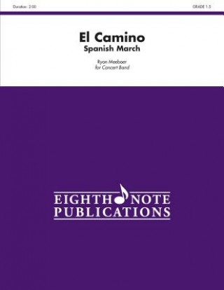 Livre El Camino: Spanish March, Conductor Score & Parts Ryan Meeboer