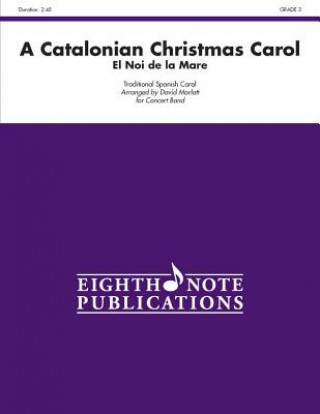 Kniha A Catalonian Christmas Carol: Conductor Score & Parts David Marlatt