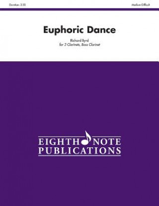 Livre Euphoric Dance: For 3 Clarinets, Bass Clarinet Richard Byrd