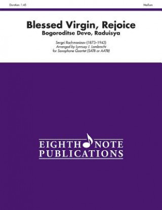 Könyv Blessed Virgin, Rejoice: Bogoroditse Devo, Raduisya, Score & Parts Alfred Publishing