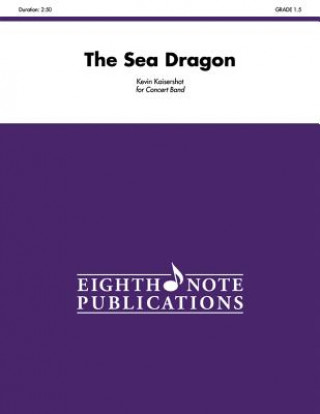 Kniha The Sea Dragon: Conductor Score & Parts Alfred Publishing