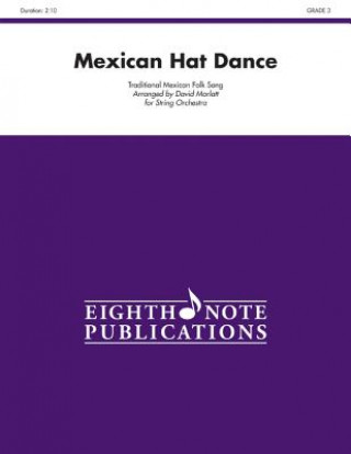 Kniha Mexican Hat Dance: Conductor Score & Parts David Marlatt