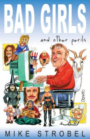 Könyv Bad Girls and Other Perils Mike Strobel