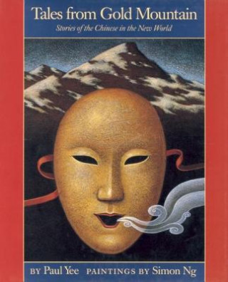 Kniha Tales from Gold Mountain Paul Yee