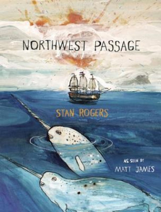 Kniha Northwest Passage Stan Rogers