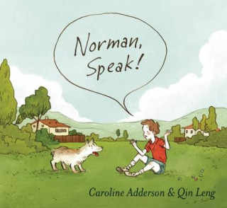 Kniha Norman, Speak! Caroline Adderson