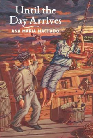 Könyv Until the Day Arrives Ana Maria Machado