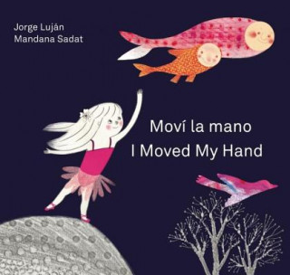 Книга Movi la mano / I Moved My Hand Jorge Lujan